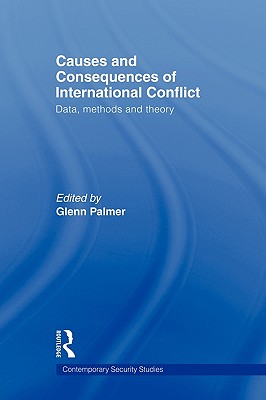 Causes and Consequences of International Conflict (Contemporary Security Studies)