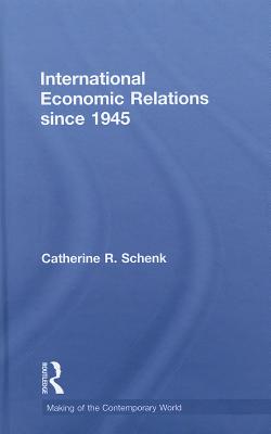 Image for International Economic Relations since 1945 (The Making of the Contemporary World)
