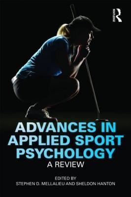 Image for Advances in Applied Sport Psychology: A Review Advances in Applied Sport Psychology: A Review