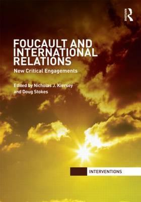 Foucault and International Relations: New Critical Engagements (Interventions)