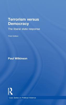Terrorism Versus Democracy: The Liberal State Response (Political Violence)