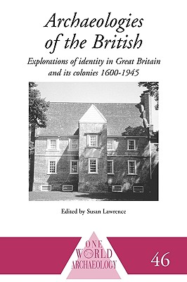 Archaeologies of the British (One World Archaeology)
