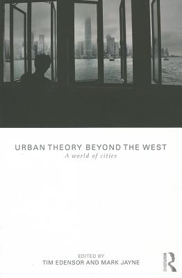 Urban Theory Beyond the West: A World of Cities