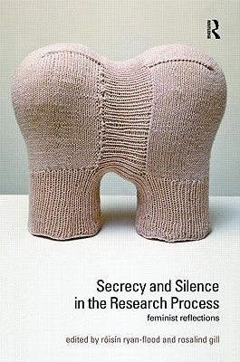Secrecy and Silence in the Research Process: Feminist Reflections (Transformations)