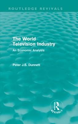 The World Television Industry: An Economic Analysis (Routledge Revivals)