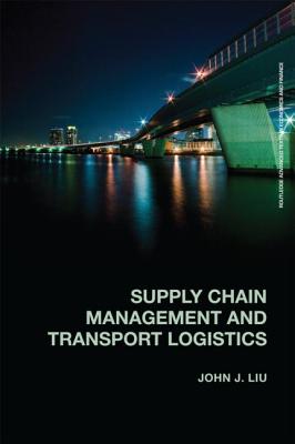 Supply Chain Management and Transport Logistics (Routledge Advanced Texts in Economics and Finance)