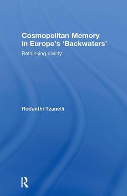 Cosmopolitan Memory in Europe's 'Backwaters': Rethinking civility