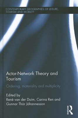 Actor-Network Theory and Tourism: Ordering, Materiality and Multiplicity