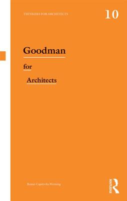 Goodman for Architects (Thinkers for Architects)