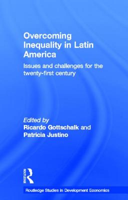 Overcoming Inequality in Latin America (Routledge Studies in Development Economics)