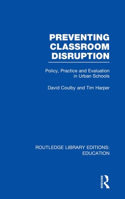Preventing Classroom Disruption (RLE Edu O): Policy, Practice and Evaluation in Urban Schools