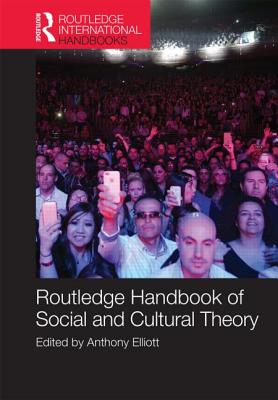 Routledge Handbook of Social and Cultural Theory (Routledge International Handbooks)
