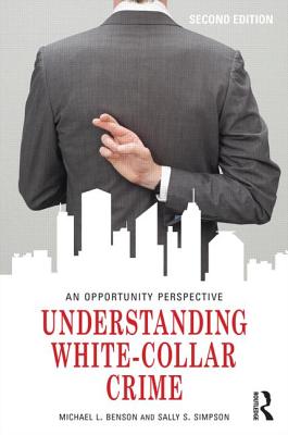Image for Understanding White-Collar Crime: An Opportunity Perspective (Criminology and Justice Studies)