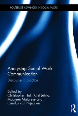 Analysing Social Work Communication (Routledge Advances in Social Work)