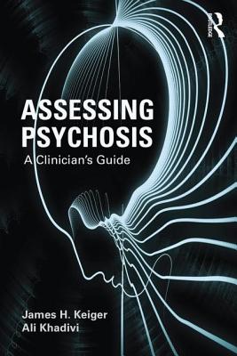 Image for Assessing Psychosis; Assessing Psychosis A Clinician's Guide Assessing Psychosis; Assessing Psychosis A Clinician's Guide