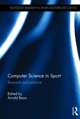 Computer Science in Sport (Routledge Research in Sport and Exercise Science)