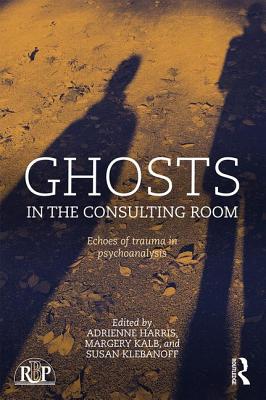 Ghosts in the Consulting Room: Echos of Trauma in Psychoanalysis (Relational Perspectives Book Series)