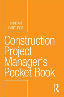 Construction Project Manager's Pocket Book (Routledge Pocket Books)