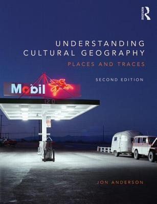 Understanding Cultural Geography: Places and traces