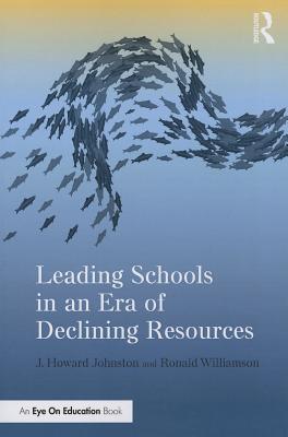 Leading Schools in an Era of Declining Resources (Eye on Education) Image for Leading Schools in an Era of Declining Resources (Eye on Education)
