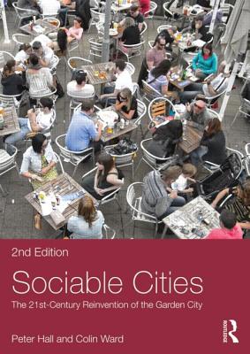 Sociable Cities (Planning, History and Environment Series)