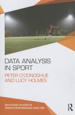 Data Analysis in Sport (Routledge Studies in Sports Performance Analysis)