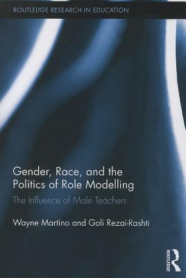 Gender, Race, and the Politics of Role Modelling (Routledge Research in Education)