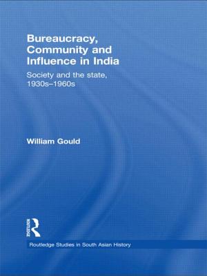 Bureaucracy, Community and Influence in India (Routledge Studies in South Asian History)