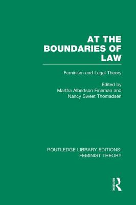 At the Boundaries of Law (RLE Feminist Theory) (Routledge Library Editions: Feminist Theory)