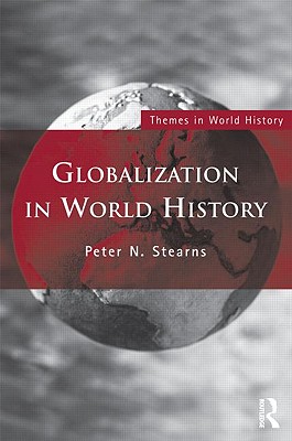 Globalization in World History (Themes in World History)