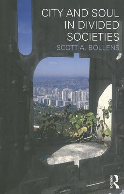 City and Soul in Divided Societies (Planning, History and Environment Series)