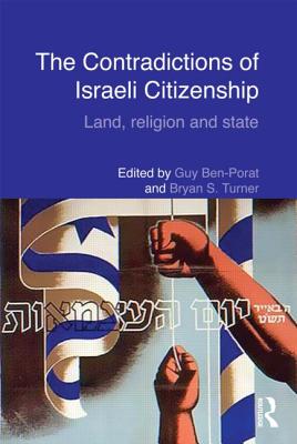 The Contradictions of Israeli Citizenship: Land, Religion and State (Routledge Studies in Middle Eastern Politics)