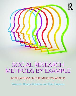 Social Research Methods by Example: Applications in the Modern World