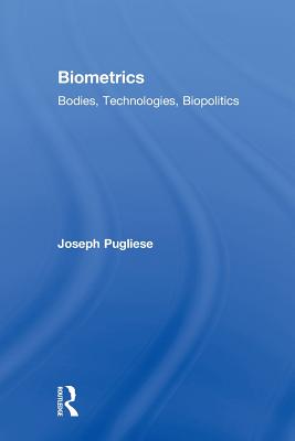 Biometrics (Routledge Studies in Science, Technology and Society)