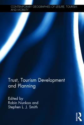 Trust, Tourism Development and Planning (Contemporary Geographies of Leisure, Tourism and Mobility)