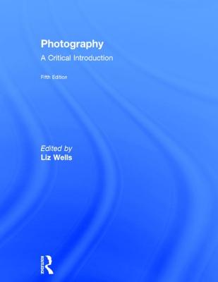 Photography: A Critical Introduction