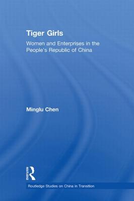 Tiger Girls (Routledge Studies on China in Transition)