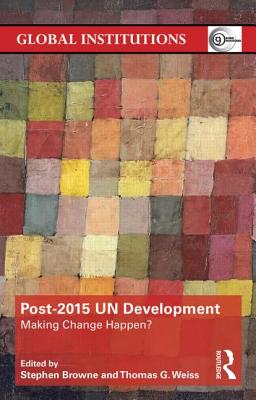 Post-2015 UN Development: Making Change Happen? (Global Institutions) Image for Post-2015 UN Development: Making Change Happen? (Global Institutions)