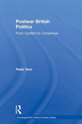 Postwar British Politics (Routledge/PSA Political Studies Series)