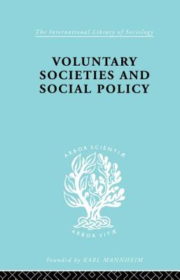 Image for Voluntary Societies and Social Policy (International Library of Sociology) Voluntary Societies and Social Policy (International Library of Sociology)