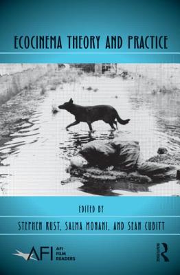 Ecocinema Theory and Practice (AFI Film Readers)