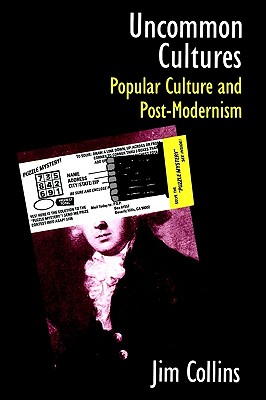 Uncommon Cultures: Popular Culture and Post-Modernism