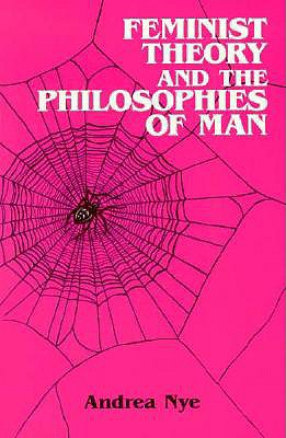 Feminist Theory and the Philosophies of Man