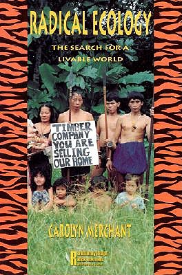 Radical Ecology: The Search for a Livable World (Revolutionary Thought and Radical Movements)