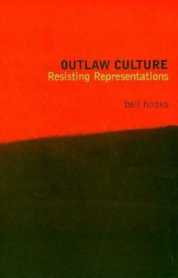 Outlaw Culture: Resisting Representations