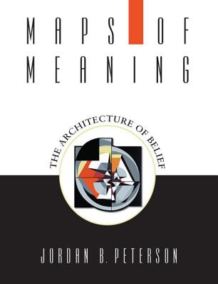 Maps of Meaning: The Architecture of Belief