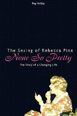 None So Pretty: The Sexing of Rebecca Pine