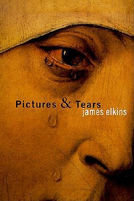 Image for Pictures and Tears: A History of People Who Have Cried in Front of Paintings