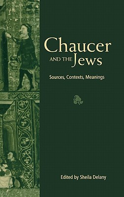 Image for Chaucer and the Jews (The Multicultural Middle Ages, 1) Chaucer and the Jews (The Multicultural Middle Ages, 1)