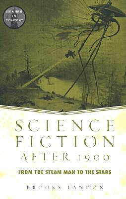Image for Science Fiction After 1900: From the Steam Man to the Stars (Genres in Context)